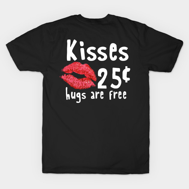 Kisses 25 Cents | Valentine's Day Funny Kids Gift ideas by johnii1422